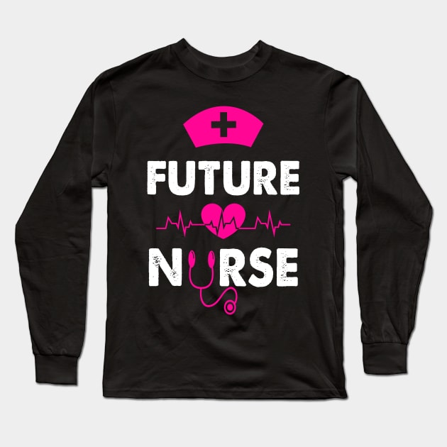 FUTURE NURSE Long Sleeve T-Shirt by CoolTees
